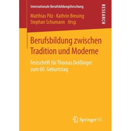 Berufsbildung zwischen Tradition und Moderne: Festschrift fur Thomas Deißinger zum 60. Geburtstag