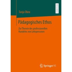 Padagogisches Ethos: Zur Theorie des professionellen Handelns von Lehrpersonen