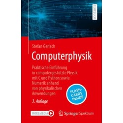 Computerphysik: Praktische Einfuhrung in computergestutzte Physik mit C und Python sowie Numerik anhand von physikalischen Anwendungen