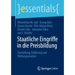 Staatliche Eingriffe in die Preisbildung: Darstellung, Erklarung und Wirkungsanalyse