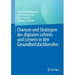 Chancen und Strategien des digitalen Lehrens und Lernens in den Gesundheitsfachberufen