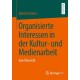 Organisierte Interessen in der Kultur- und Medienarbeit: Eine Ubersicht