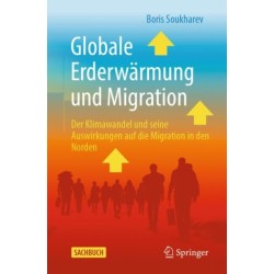 Globale Erderwarmung und Migration: Der Klimawandel und seine Auswirkungen auf die Migration in den Norden
