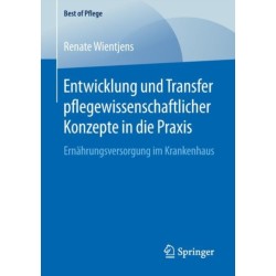 Entwicklung und Transfer pflegewissenschaftlicher Konzepte in die Praxis: Ernahrungsversorgung im Krankenhaus