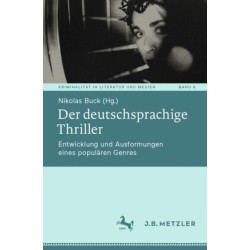 Der deutschsprachige Thriller: Entwicklung und Ausformungen eines popularen Genres