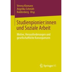 Studienpionier:innen und Soziale Arbeit: Motive, Herausforderungen und gesellschaftliche Konsequenzen