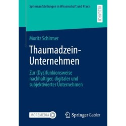Thaumadzein-Unternehmen: Zur (Dys)funkionsweise nachhaltiger, digitaler und subjektivierter Unternehmen