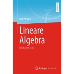 Lineare Algebra: leicht gemacht!