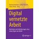 Digital vernetzte Arbeit: Merkmale und Anforderungen eines neuen Typus von Arbeit