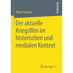 Der aktuelle Kriegsfilm im historischen und medialen Kontext