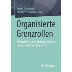 Organisierte Grenzrollen: Außendienst und Publikumskontakte in soziologischer Perspektive