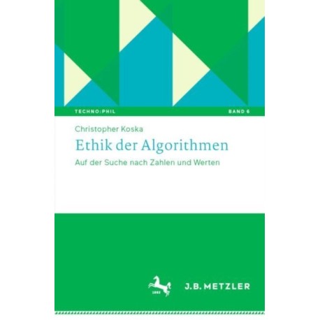 Ethik der Algorithmen: Auf der Suche nach Zahlen und Werten