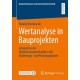 Wertanalyse in Bauprojekten: Integration der Optimierungsmethodik in die Initiierungs- und Planungsphasen
