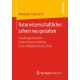 Naturwissenschaftliches Lehren neu gestalten: Handlungswirksame Unterrichtsentwicklung in der obligatorischen Schule