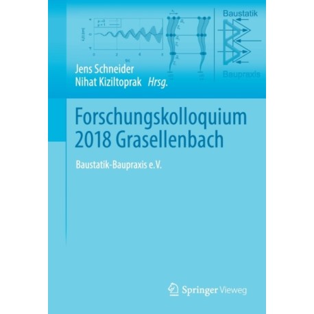 Forschungskolloquium 2018 Grasellenbach: Baustatik-Baupraxis e.V.