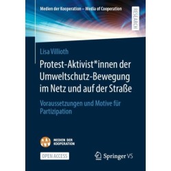 Protest-Aktivist*innen der Umweltschutz-Bewegung im Netz und auf der Straße: Voraussetzungen und Motive fur Partizipation