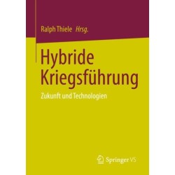 Hybride Kriegsfuhrung: Zukunft und Technologien