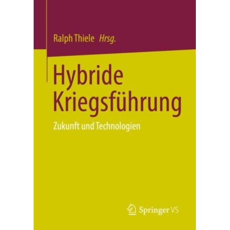 Hybride Kriegsfuhrung: Zukunft und Technologien