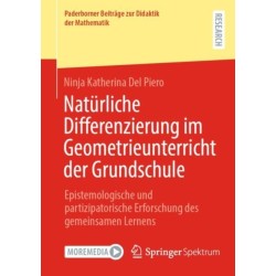 Naturliche Differenzierung im Geometrieunterricht der Grundschule: Epistemologische und partizipatorische Erforschung des gemeinsamen Lernens