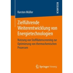 Zielfuhrende Weiterentwicklung von Energietechnologien: Nutzung von Stoffdatenscreening zur Optimierung von thermochemischen Prozessen