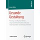 Gesunde Gestaltung: Priming- und Placebo-Effekte als gesundheitsverhaltenswirksame empiriegestutzte Gestaltungsmethodik