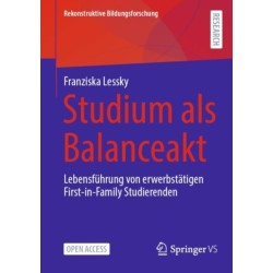 Studium als Balanceakt: Lebensfuhrung von erwerbstatigen First-in-Family Studierenden