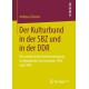 Der Kulturbund in der SBZ und in der DDR: Eine ostdeutsche Kulturvereinigung im Wandel der Zeit zwischen 1945 und 1990