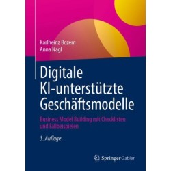 Digitale KI-unterstutzte Geschaftsmodelle: Business Model Building mit Checklisten und Fallbeispielen