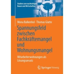 Spannungsfeld zwischen Fachkraftemangel und Wohnungsmangel: Mitarbeiterwohnungen als Losungsansatz