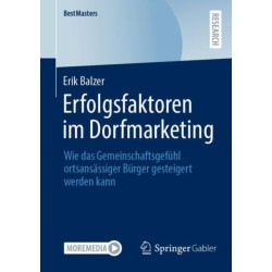 Erfolgsfaktoren im Dorfmarketing: Wie das Gemeinschaftsgefuhl ortsansassiger Burger gesteigert werden kann