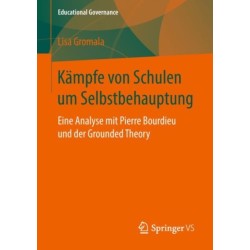Kampfe von Schulen um Selbstbehauptung: Eine Analyse mit Pierre Bourdieu und der Grounded Theory