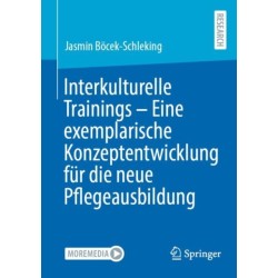 Interkulturelle Trainings - Eine exemplarische Konzeptentwicklung fur die neue Pflegeausbildung