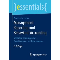 Management Reporting und Behavioral Accounting: Verhaltenswirkungen des Berichtswesens im Unternehmen