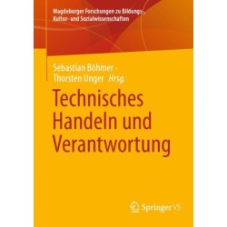 Technisches Handeln und Verantwortung
