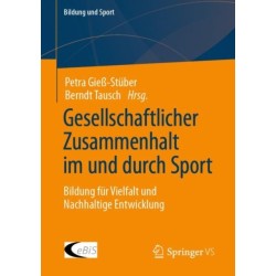 Gesellschaftlicher Zusammenhalt im und durch Sport: Bildung fur Vielfalt und Nachhaltige Entwicklung