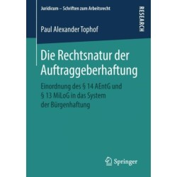 Die Rechtsnatur der Auftraggeberhaftung: Einordnung des § 14 AEntG und § 13 MiLoG in das System der Burgenhaftung