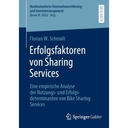 Erfolgsfaktoren von Sharing Services: Eine empirische Analyse der Nutzungs- und Erfolgsdeterminanten von Bike Sharing Services
