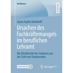 Ursachen des Fachkraftemangels im beruflichen Lehramt: Die Attraktivitat des Studiums aus der Sicht von Studierenden