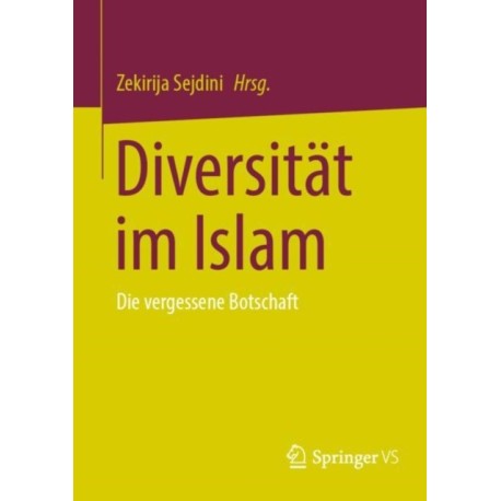 Diversitat im Islam: Die vergessene Botschaft
