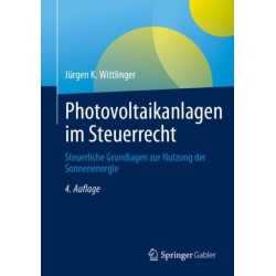Photovoltaikanlagen im Steuerrecht: Steuerliche Grundlagen zur Nutzung der Sonnenenergie