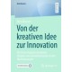 Von der kreativen Idee zur Innovation: Die Bewertung des kreativen Outputs von Innovationsteams in der Medienbranche