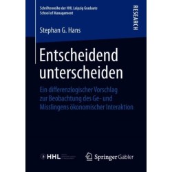 Entscheidend unterscheiden: Ein differenzlogischer Vorschlag zur Beobachtung des Ge- und Misslingens okonomischer Interaktion
