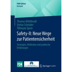 Safety-II: Neue Wege zur Patientensicherheit: Strategien, Methoden und praktische Erfahrungen