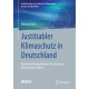 Justitiabler Klimaschutz in Deutschland: Welchen Beitrag konnen Gerichte zum Klimaschutz leisten?