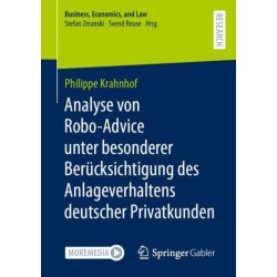 Analyse von Robo-Advice unter besonderer Berucksichtigung des Anlageverhaltens deutscher Privatkunden
