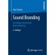 Sound Branding: Grundlagen akustischer Markenfuhrung