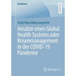 Ansatze eines Global Health Systems oder Krisenmanagement in der COVID-19 Pandemie