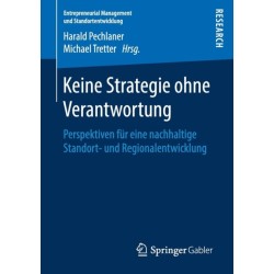 Keine Strategie ohne Verantwortung: Perspektiven fur eine nachhaltige Standort- und Regionalentwicklung
