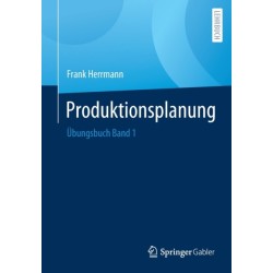 Produktionsplanung: Ubungsbuch Band 1