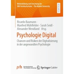 Psychologie Digital: Chancen und Risiken der Digitalisierung in der angewandten Psychologie